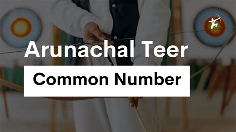 arunachal teer common number